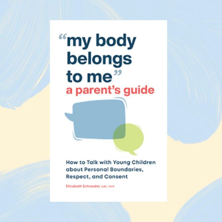 Teaching Consent for Kids - When & How | Maisonette