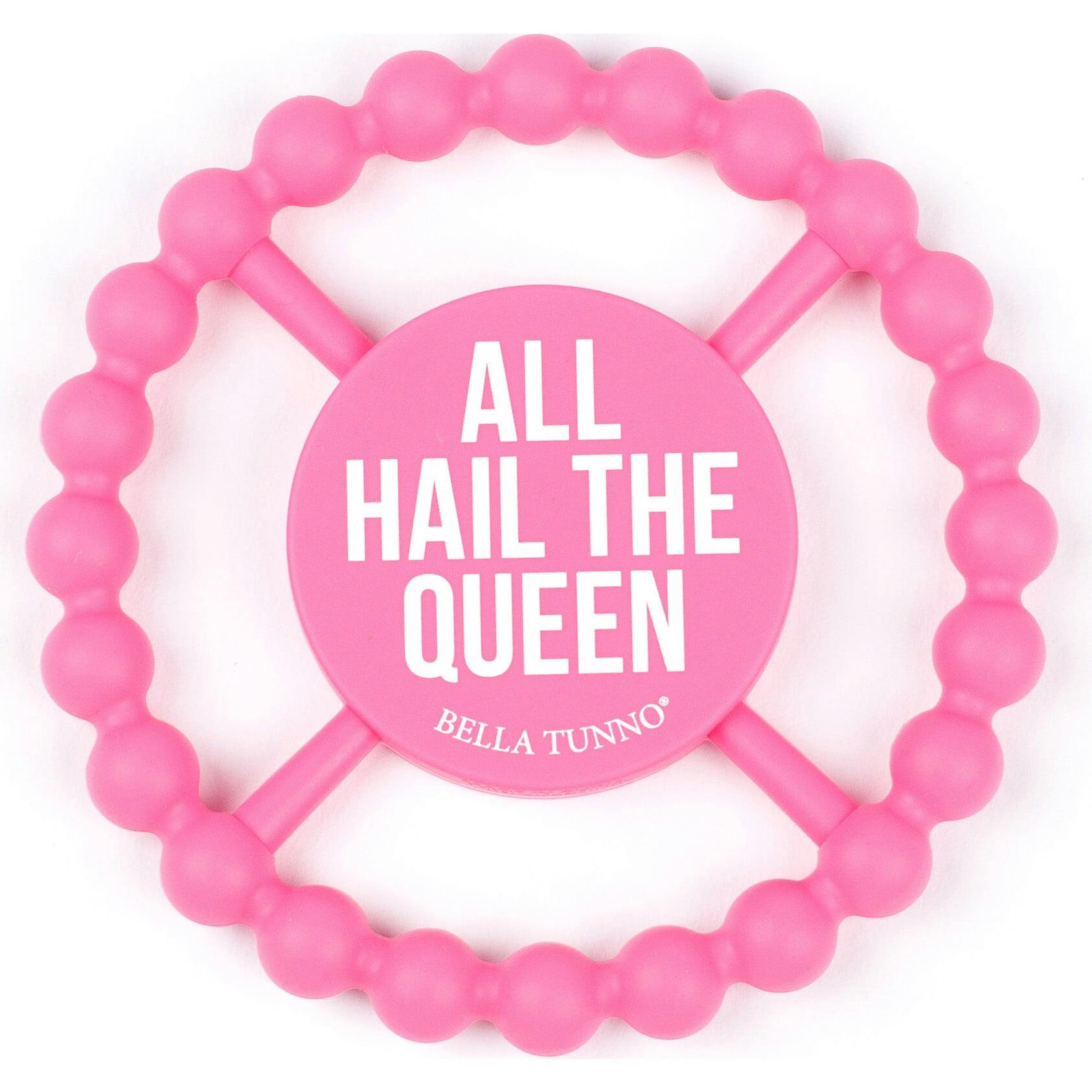 All Hail the Queen Teether