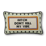 Witch Don't Kill My Vibe Needlepoint Pillow