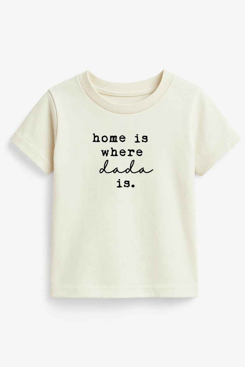 Home is Where Dada Is Organic Kids T-shirt