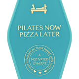 Pilates Now Pizza Later Keychain