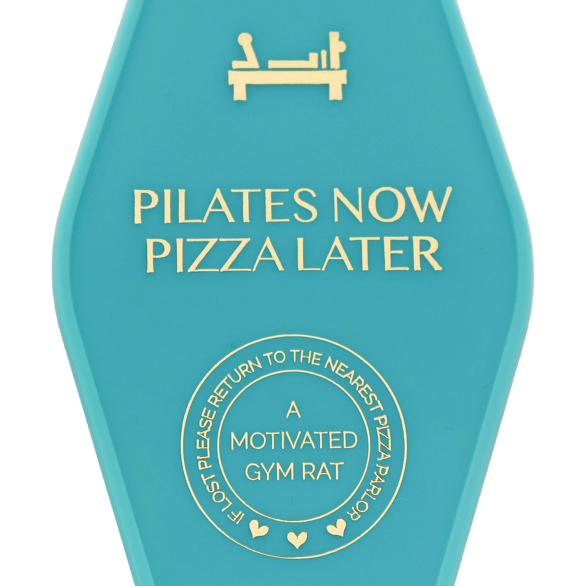 Pilates Now Pizza Later Keychain