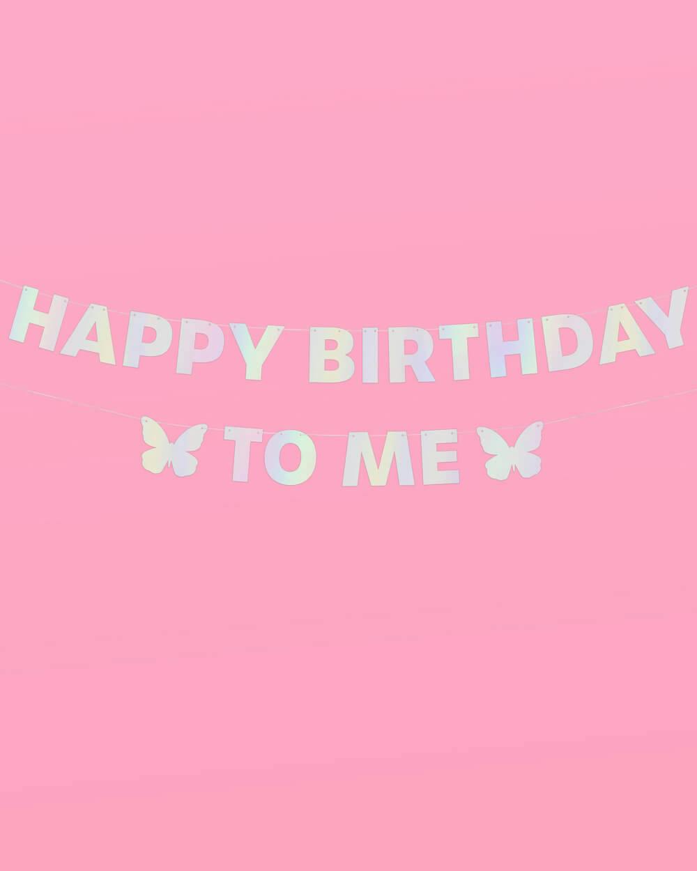 HBD To Me 🦋 Banner - iridescent foil banner