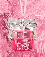 Emotional Support Lip Balm - glass ornament