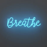 Breathe - LED Neon Sign