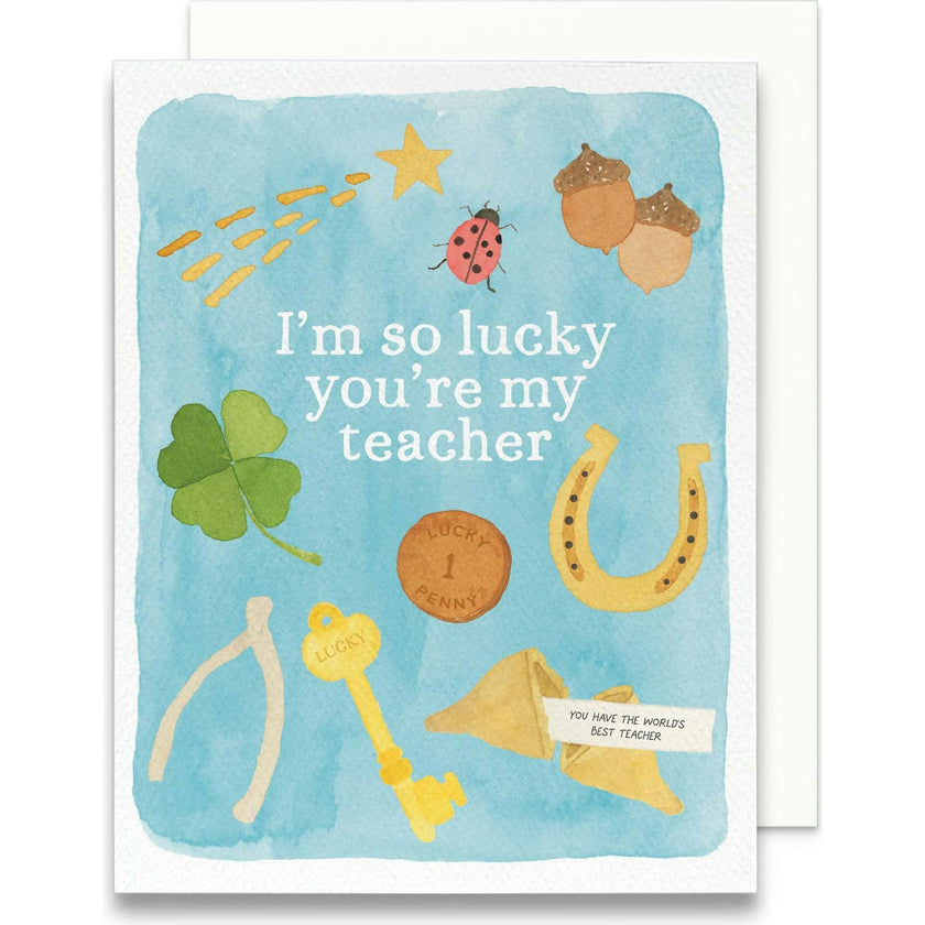 I'm so Lucky You're My Teacher Greeting Card