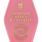 On My Way To Get Iced Coffee Keychain