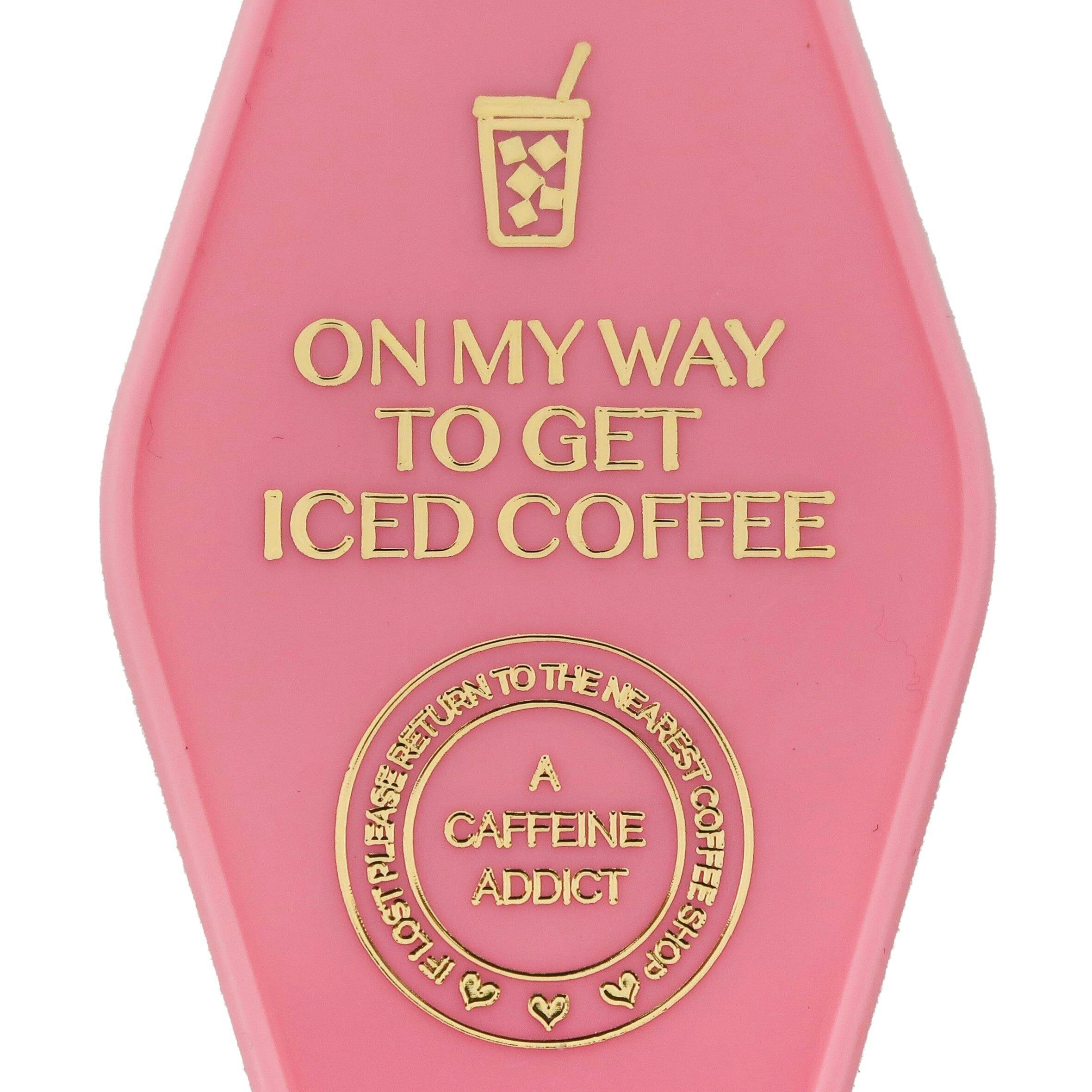 On My Way To Get Iced Coffee Keychain