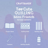 Craft Maker: Too Cute - Quilling Mini Friends