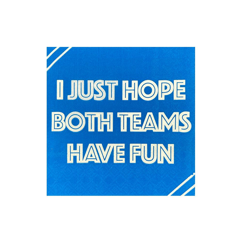 "I Just Hope Both Teams Have Fun" Witty Cocktail Napkins