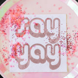 "Say Yay" Witty Cocktail Napkins