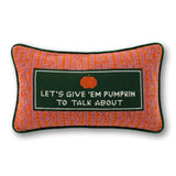Pumpkin To Talk About Needlepoint Pillow