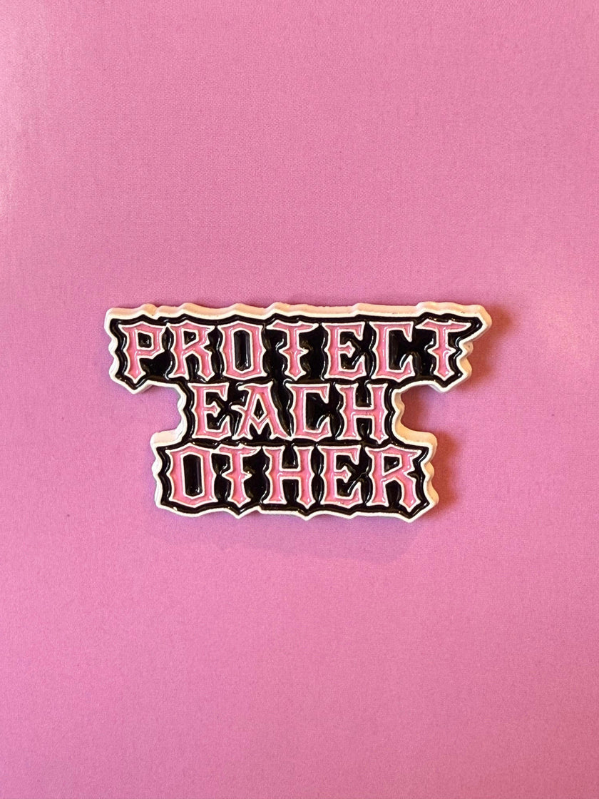 PROTECT EACH OTHER ENAMEL PIN