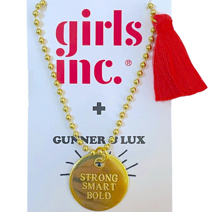 STRONG SMART BOLD NECKLACE COLLABORATION WITH GIRLS INC $2 donated GIRLS INC