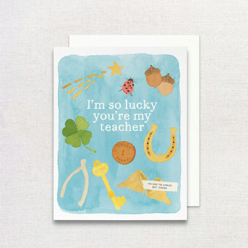 I'm so Lucky You're My Teacher Greeting Card