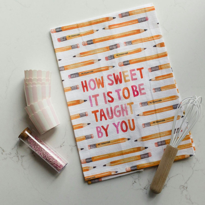 Teacher Sweetness Appreciation Tea Towel