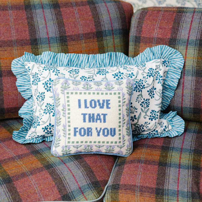 Love That for You Needlepoint Pillow