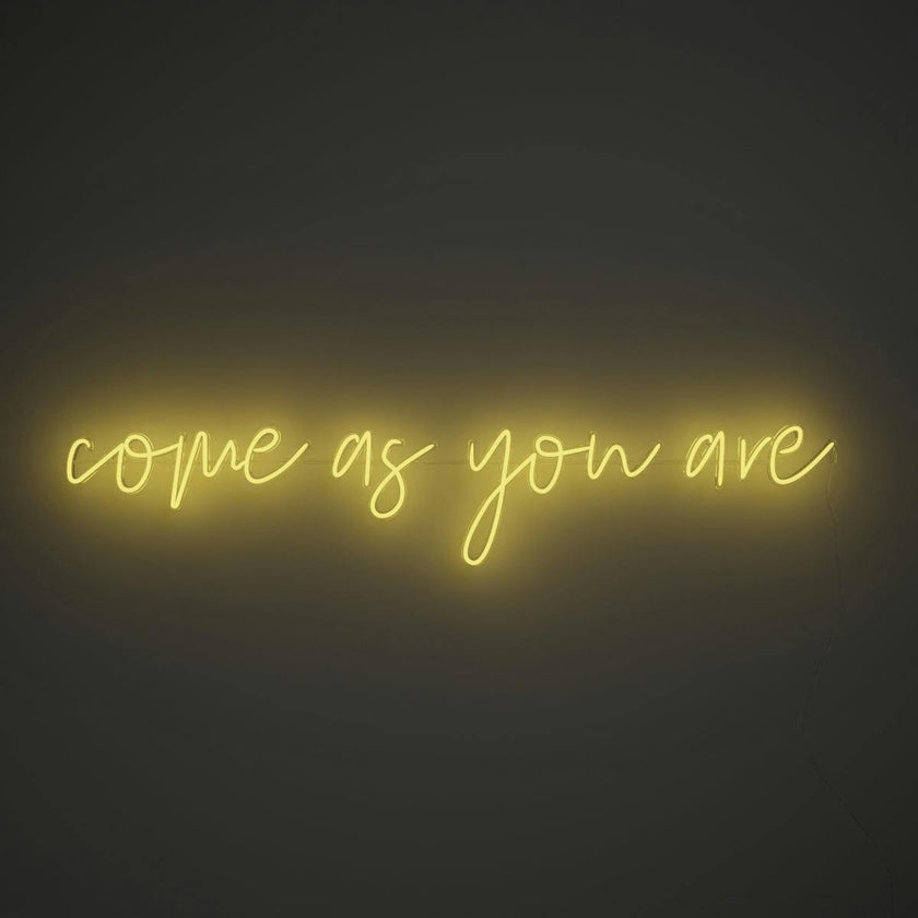 Come As You Are - LED neon sign