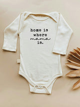 Home is Where Mama is Organic Bodysuit Long Sleeve
