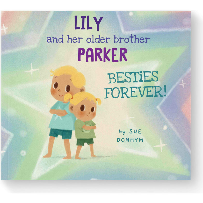 Me and My Older Sibling: Besties Forever! (Personalized Book from a Younger to an Older Sibling)