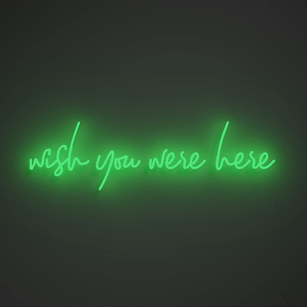 Wish you were here - LED neon sign