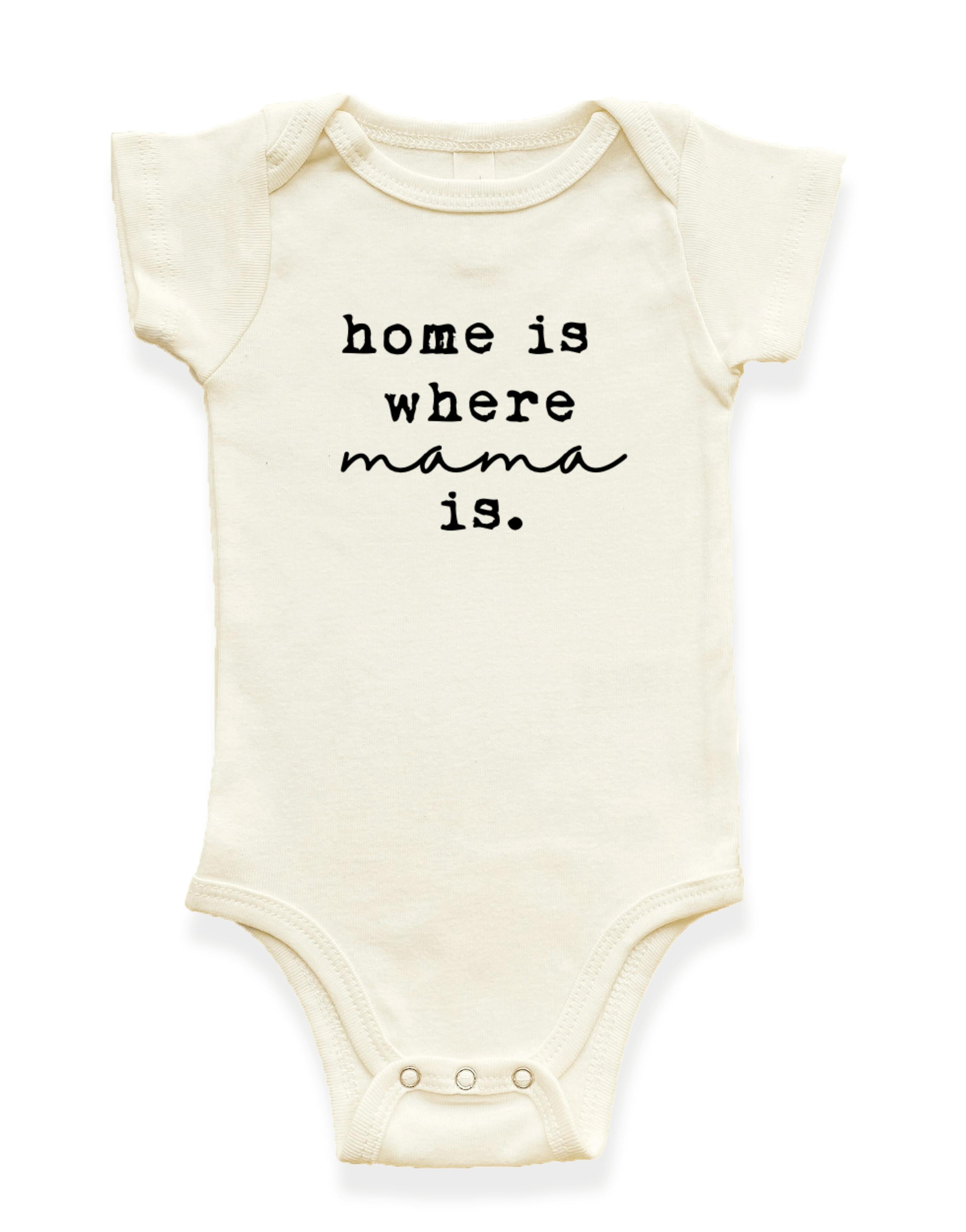 Home is Where Mama is Organic Baby Bodysuit