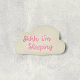 Shh..I'M Sleeping