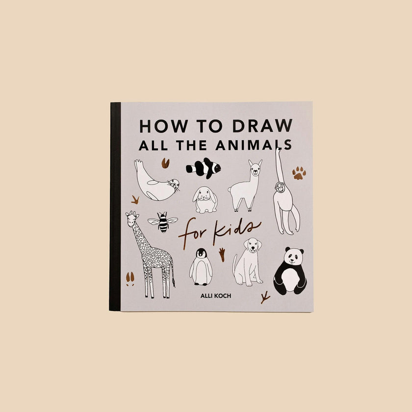 All the Animals: How to Draw Books for Kids