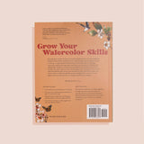 Watercolor Workbook: Flowers, Feathers, and Animal Friends