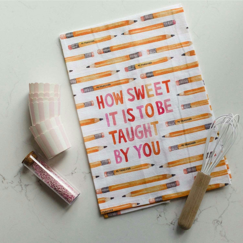Teacher Sweetness Appreciation Tea Towel