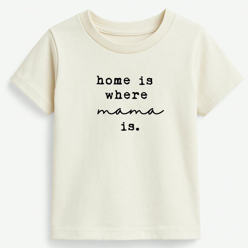 Home is Where Mama Is Organic Kids T-shirt