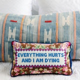 Everything Hurts Needlepoint Pillow