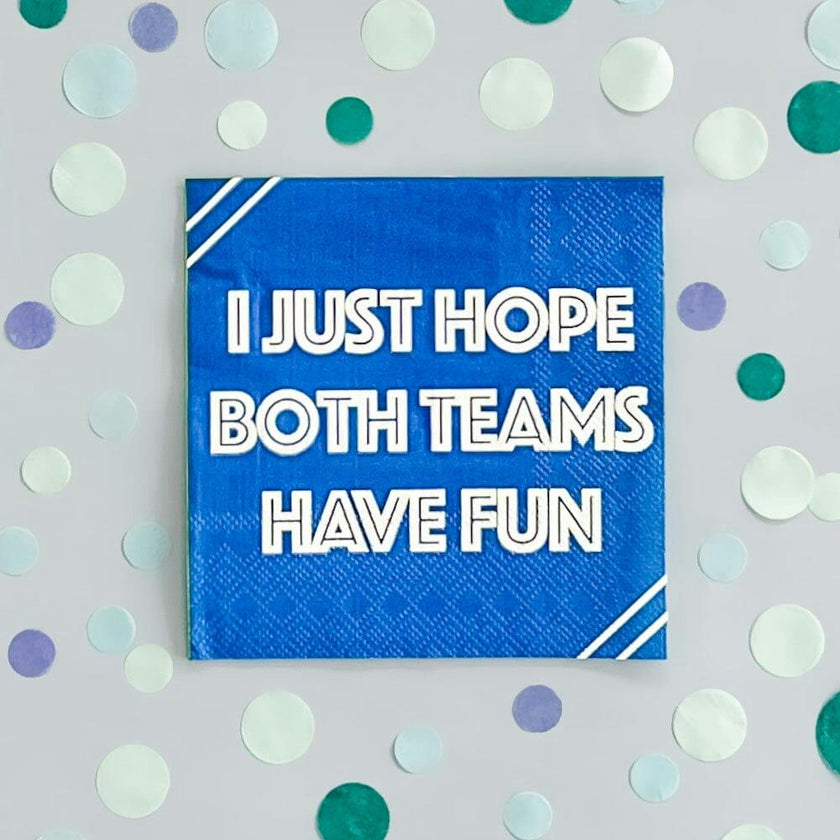 "I Just Hope Both Teams Have Fun" Witty Cocktail Napkins