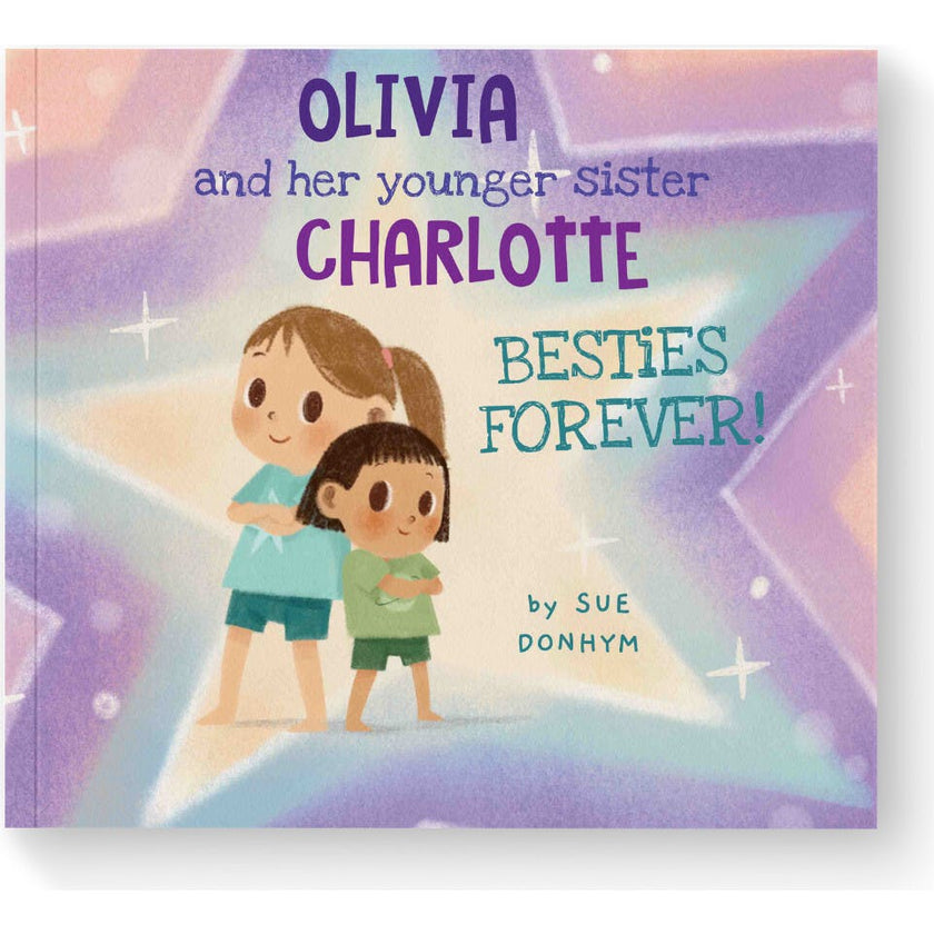 My Younger Sibling and Me: Besties Forever! (Personalized Book from an Older to a Younger Sibling)