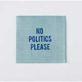 No Politics Please Disposable Cocktail Napkin
