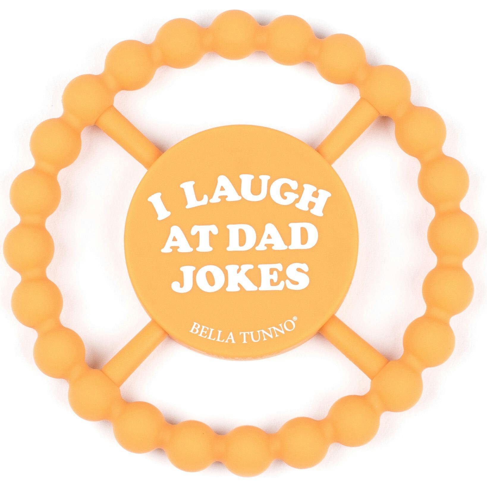 I Laugh at Dad Jokes Teether