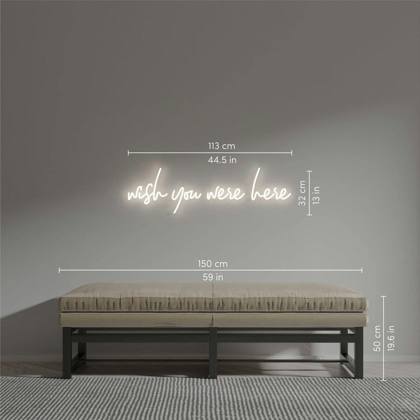 Wish you were here - LED neon sign