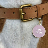 Cant Even Pet ID Tag