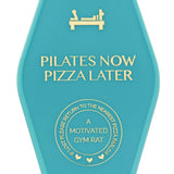 Pilates Now Pizza Later Keychain