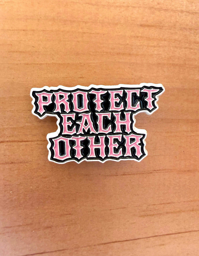 PROTECT EACH OTHER ENAMEL PIN